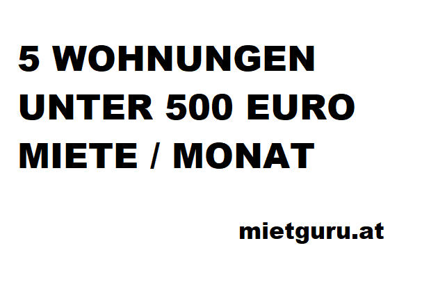5 Wohnungen unter 500 Euro Miete pro Monat in Wien