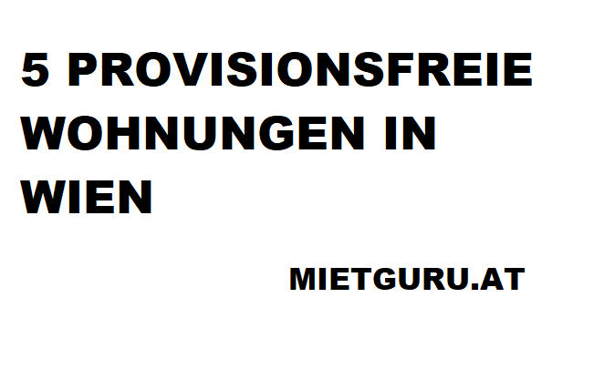 5 provisionsfreie Wohnungen in Wien