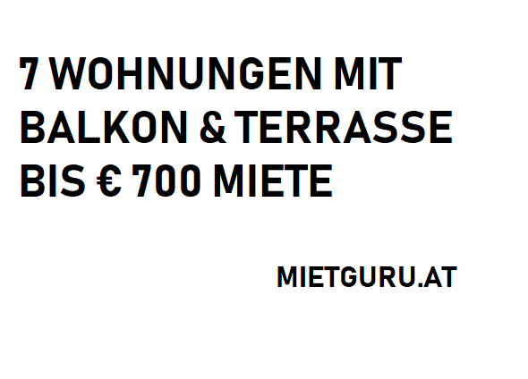 7 Wohnungen mit Freiflächen unter 700 Euro Miete pro Monat in Wien