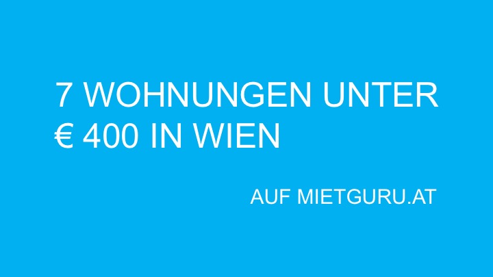 7 Wohnung unter € 400 in Wien