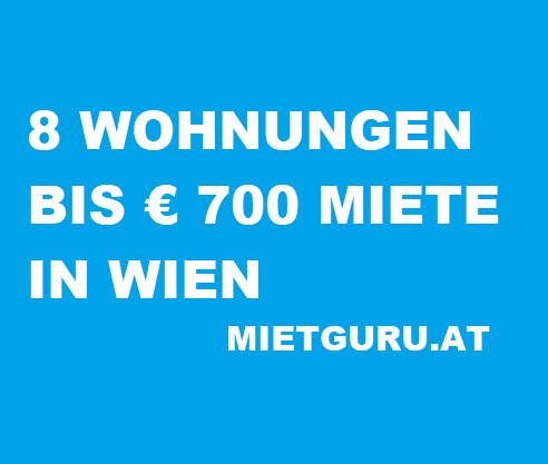 8 Wohnungen bis 700 Euro Miete in Wien