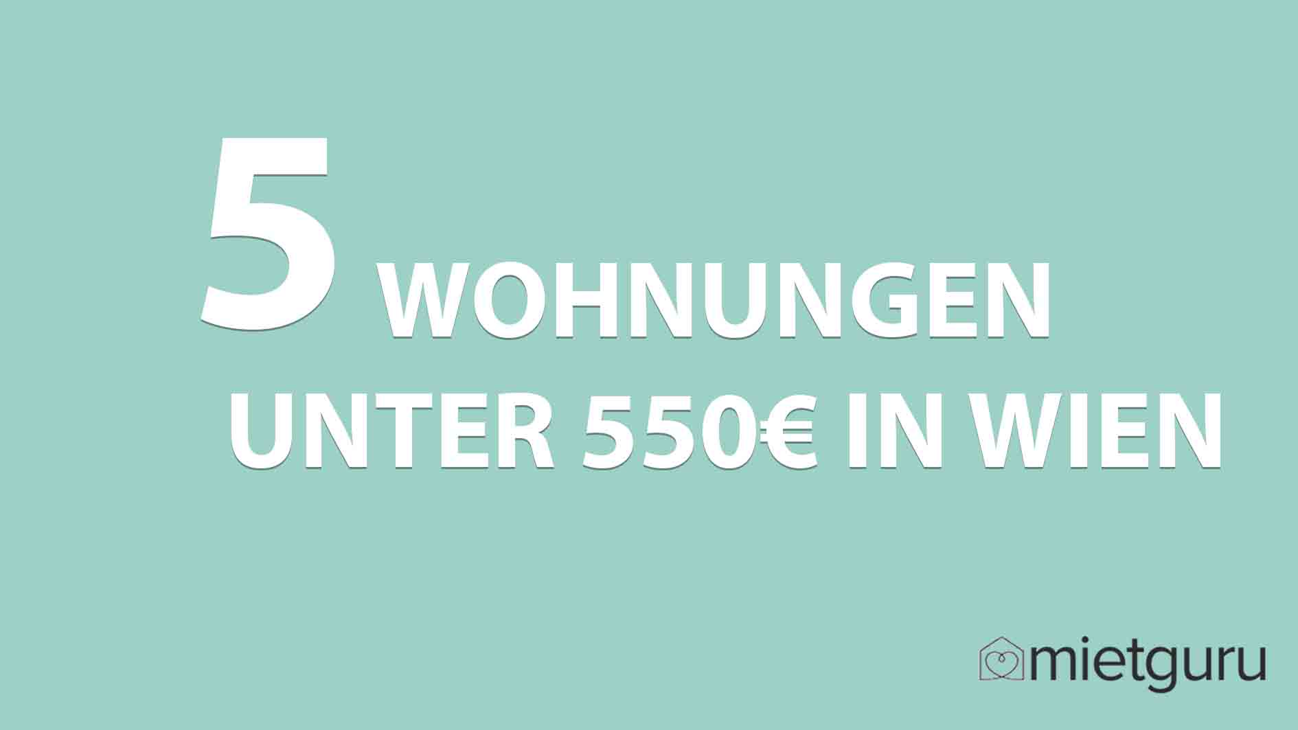 5 Wohnungen für unter 550 Euro Miete in Wien